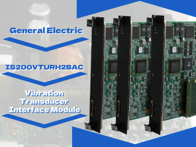 GE IS200VTURH2BAC: A High-Performance Vibration Transducer Interface Module