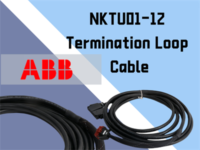 A Comprehensive Guide to the ABB NKTU01-12 Termination Loop Cable
