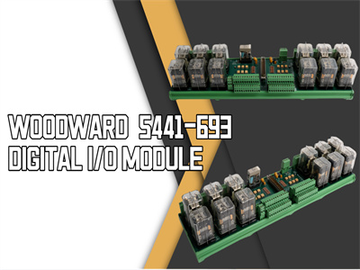 WOODWARD 5441-693 Digital I/O Module: A Key Component for Industrial Automation Systems