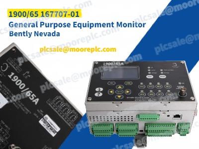 Introducing the Bently Nevada 1900/65 167707-01 General-Purpose Equipment Monitor