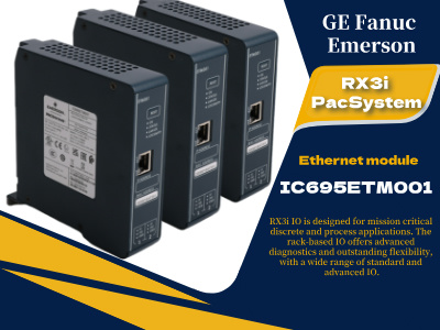 Enhancing Industrial Connectivity: A Deep Dive into the GE IC695ETM001 Ethernet Module