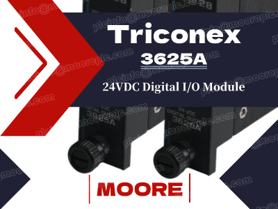 Understanding the Triconex 3625A 24VDC Digital I/O Module: A Comprehensive Guide