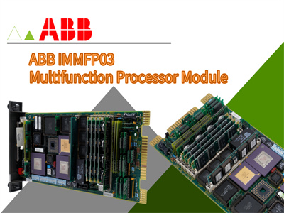Understanding the ABB IMMFP03 Multifunction Processor Module: Key Features and Benefits