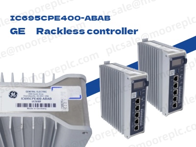 GE IC695CPE400-ABAB Rackless Controller: Powering Modern Industrial Automation