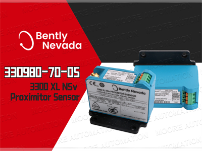 Bently Nevada 330980-70-05 Proximitor Sensor: Precision Monitoring for Industrial Applications  ﻿